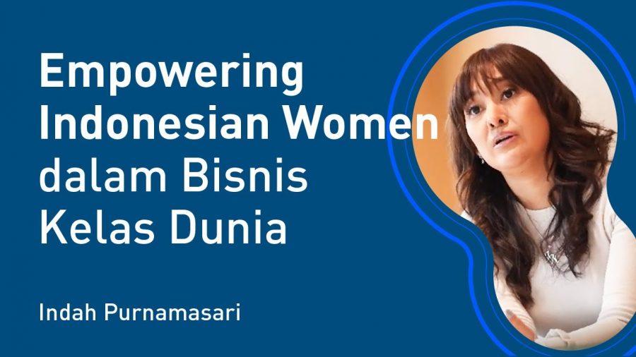 Empowering Indonesian Women dalam Bisnis Kelas Dunia Indah Purnamasari